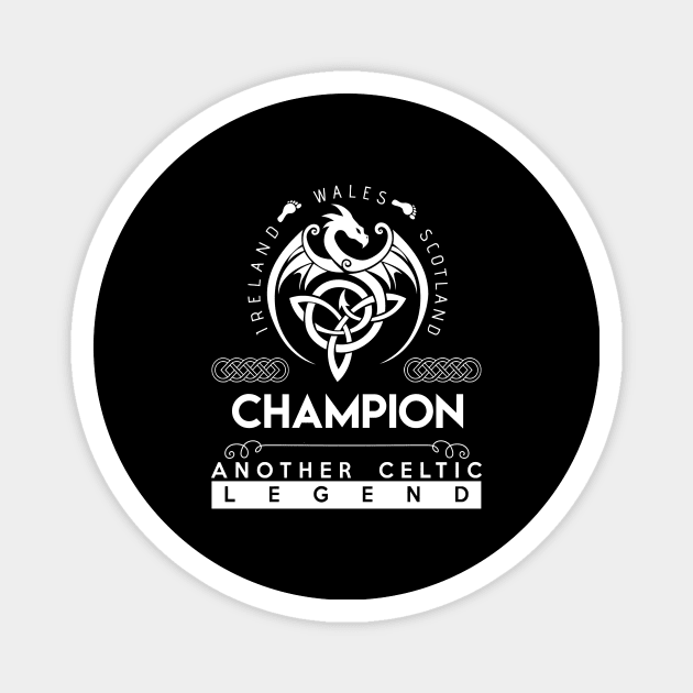 Champion Name T Shirt - Another Celtic Legend Champion Dragon Gift Item Magnet by harpermargy8920